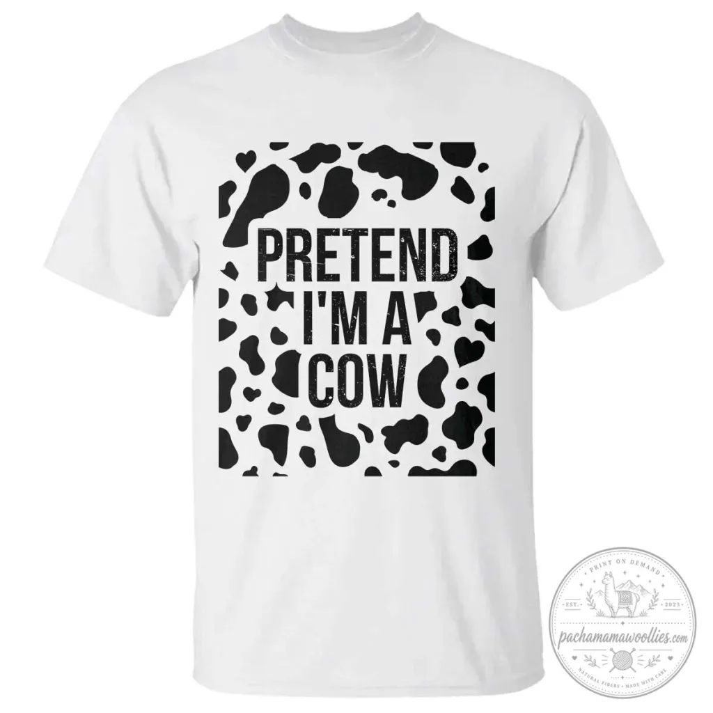 Pretend I Am A Cow Halloween Costume Shirt Funny Adult Animal Print T-Shirt Pretend I Am A Cow Halloween Costume Shirt Funny Adult Animal Print T-Shirt